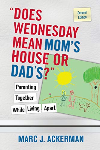 9780470127537: Does Wednesday Mean Mom's House or Dad's? Parenting Together While Living Apart, 2nd Edition