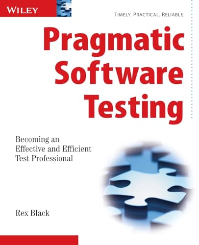 Beispielbild fr Pragmatic Software Testing: Becoming an Effective and Efficient Test Professional zum Verkauf von Wonder Book