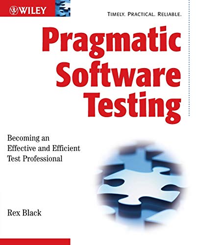 Imagen de archivo de Pragmatic Software Testing: Becoming an Effective and Efficient Test Professional a la venta por Open Books