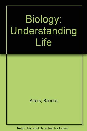 Biology: Understanding Life (9780470128114) by Sandra M. Alters