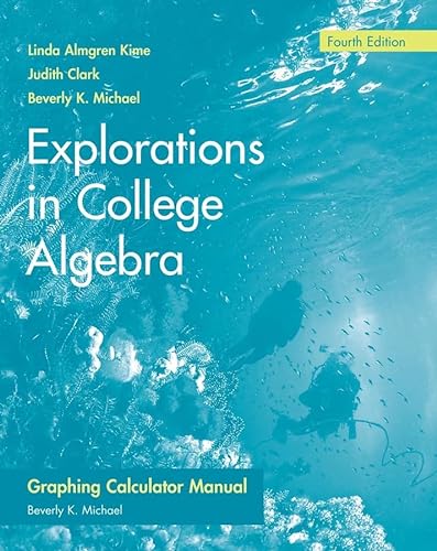 9780470128640: Explorations in College Algebra: Graphing Calculator Manual