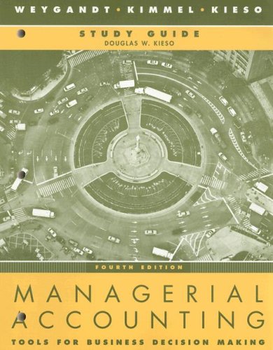 Managerial Accounting, Study Guide: Tools for Business Decision Making - Paul D. Kimmel, Donald E. Kieso, Jerry J. Weygandt