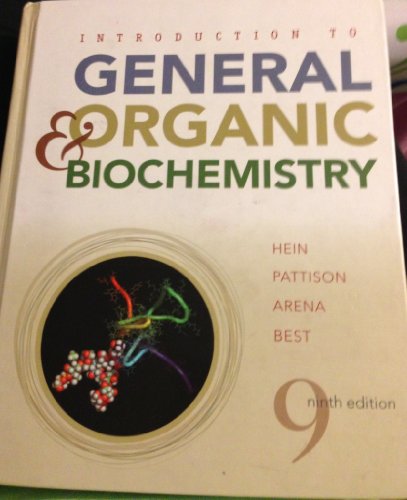 Introduction to General, Organic, and Biochemistry (9780470129258) by Hein, Morris; Pattison, Scott; Arena, Susan; Best, Leo R.