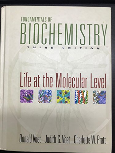 Beispielbild fr Fundamentals of Biochemistry : Life at the Molecular Level zum Verkauf von Better World Books