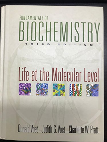 Imagen de archivo de Fundamentals of Biochemistry: Life at the Molecular Level a la venta por SecondSale