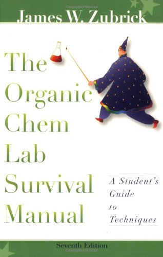 Stock image for The Organic Chem Lab Survival Manual, A Students Guide to Techniques for sale by Goodwill of Colorado