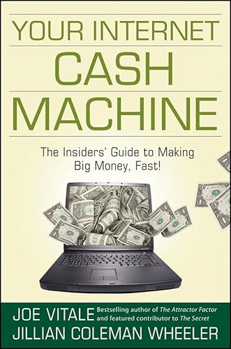 Stock image for Your Internet Cash Machine: The Insiders Guide to Making Big Money, Fast! for sale by SecondSale