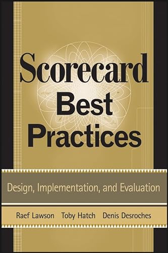 Beispielbild fr Scorecard Best Practices: Design, Implementation, and Evaluation zum Verkauf von Wonder Book