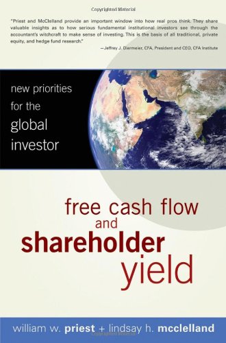 Imagen de archivo de Free Cash Flow and Shareholder Yield (Ci Custom): New Priorities for the Global Investor : New Priorities for the Global Investor a la venta por Better World Books: West