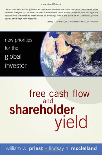 Stock image for Free Cash Flow and Shareholder Yield (Ci Custom): New Priorities for the Global Investor : New Priorities for the Global Investor for sale by Better World Books: West
