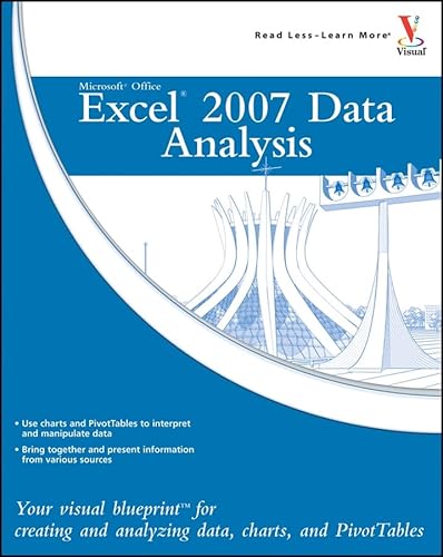 Microsoft Office Excel 2007 Data Analysis: Your Visual Blueprint for Creating and Analyzing Data, Charts, and PivotTables (9780470132296) by Etheridge, Denise