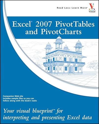 9780470132319: Excel 2007 PivotTables and PivotCharts: Your Visual Blueprint for interpreting and presenting Excel data