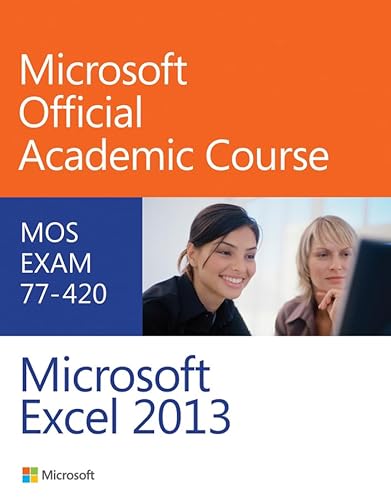 9780470133088: Exam 77–420 Microsoft Excel 2013