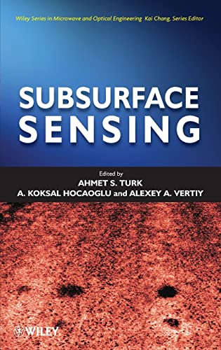 9780470133880: Subsurface Sensing: 197 (Wiley Series in Microwave and Optical Engineering)