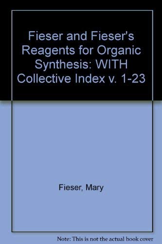 9780470133910: Fieser and Fieser′s Reagents for Organic Synthesis: Volumes 1–23 and the Collective Index for Volumes 1–23 Set: v. 1-23