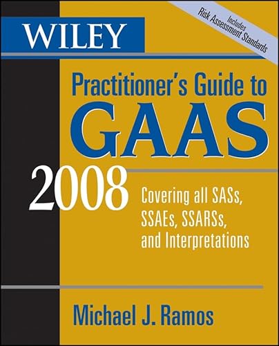 Stock image for Wiley Practitioner's Guide to GAAS 2008: Covering all SASs, SSAEs, SSARSs, and Interpretations for sale by HPB-Red