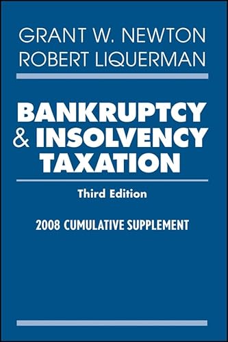 Bankruptcy and Insolvency Taxation, 2008 Cumulative Supplement (9780470135754) by Newton, Grant W.; Liquerman, Robert