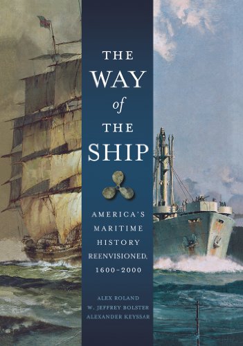 Imagen de archivo de The Way of the Ship: America's Maritime History Reenvisoned, 1600-2000 a la venta por Ergodebooks