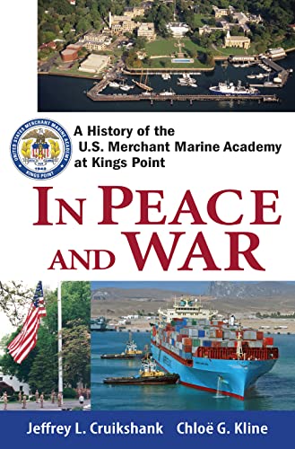 Stock image for In Peace and War: A History of the U.S. Merchant Marine Academy at Kings Point for sale by GoldBooks