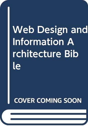 Web Design and Information Architecture Bible (9780470137628) by Baker, Donna L.; Sanders, William B.