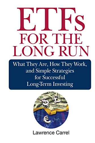 Imagen de archivo de Etfs for the Long Run: What They Are, How They Work, and Simple Strategies for Successful Long-Term Investing a la venta por ThriftBooks-Dallas