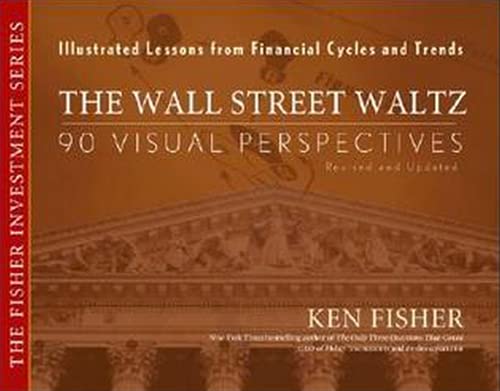 Imagen de archivo de The Wall Street Waltz: 90 Visual Perspectives, Illustrated Lessons From Financial Cycles and Trends (Fisher Investments Press) a la venta por WorldofBooks