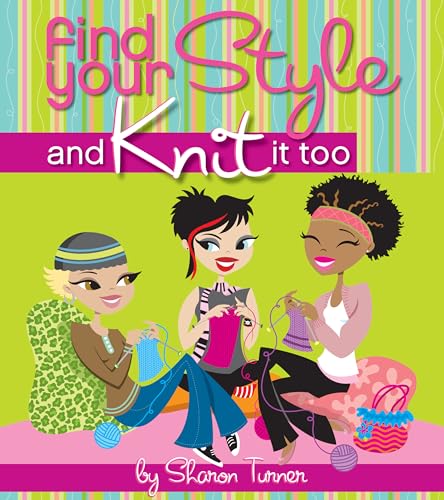 Beispielbild fr Find Your Style, and Knit It Too zum Verkauf von Better World Books: West