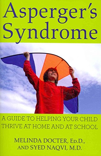 Beispielbild fr Asperger's Syndrome: A Guide to Helping Your Child Thrive at Home and at School zum Verkauf von BooksRun