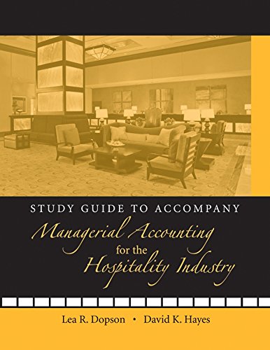 Study Guide to accompany Managerial Accounting for the Hospitality Industry - Hayes, David K.,Dopson, Lea R.