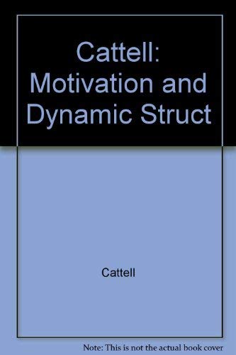 Motivation and Dynamic Structure (9780470140819) by Raymond B. Cattell; Dennis Child