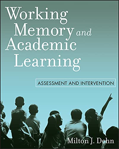 Imagen de archivo de Working Memory and Academic Learning: Assessment and Intervention a la venta por More Than Words