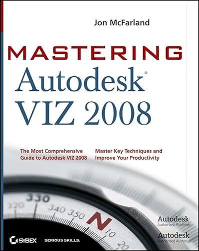 Mastering Autodesk VIZ 2008 (9780470144824) by McFarland, Jon
