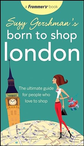 Beispielbild fr Suzy Gershman's Born to Shop London: The Ultimate Guide for People Who Love to Shop zum Verkauf von More Than Words