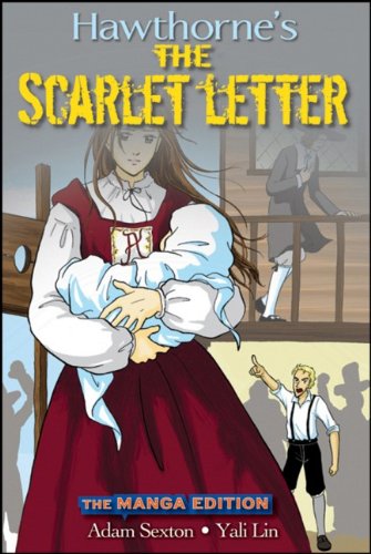 The Scarlet Letter: The Manga Edition (9780470148891) by Hawthorne, Nathaniel; Lin, Yali; Sexton, Adam