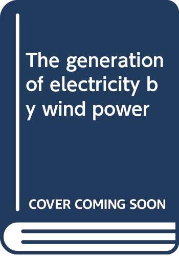 Beispielbild fr The generation of electricity by wind power zum Verkauf von Wonder Book
