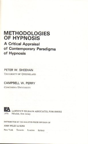 Stock image for Methodologies of Hypnosis: A Critical Appraisal of Contemporary Paradigms of Hypnosis for sale by HPB-Red