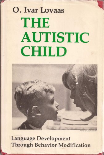 Stock image for The Autistic Child: Language Development Through Behavior Modification for sale by ThriftBooks-Dallas