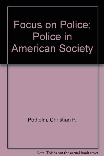 Stock image for Focus on Police: Police in American Society for sale by Basement Seller 101