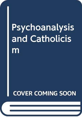 Stock image for Psychoanalysis and Catholicism for sale by Emily's Books