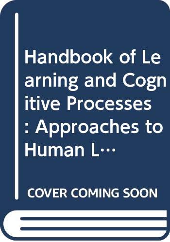 Stock image for Handbook of Learning and Cognitive Processes, Volume 3: Approaches to Human Learning and Motivation for sale by J. HOOD, BOOKSELLERS,    ABAA/ILAB