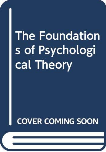 Stock image for The Foundations of Psychological Theory (1976 Hardcover FIRST EDITION) for sale by About Books