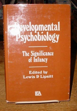 9780470151273: Developmental Psychobiology: The Significance of Infancy