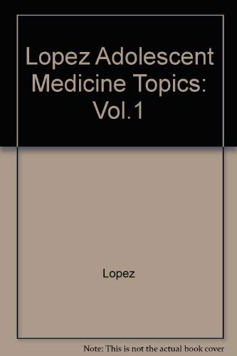 Adolescent medicine: Topics (9780470151518) by Ralph I. Lopez