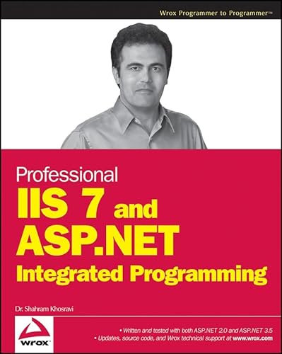 Professional IIS 7 and ASP.NET Integrated Programming (9780470152539) by Khosravi, Shahram