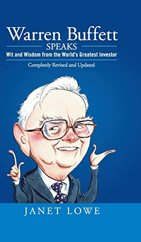 Warren Buffett Speaks: Wit and Wisdom from the World's Greatest Investor (9780470152621) by Lowe, Janet