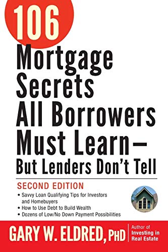 Stock image for 106 Mortgage Secrets All Borrowers Must Learn -- but Lenders Don't Tell for sale by Better World Books