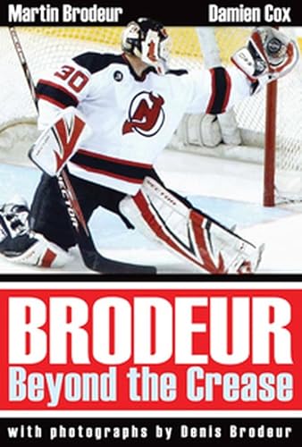 Beispielbild fr Brodeur : Beyond the Crease zum Verkauf von Better World Books