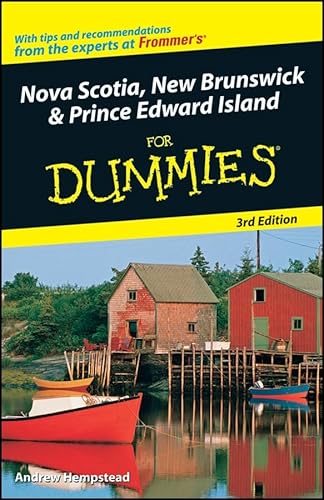 Nova Scotia, New Brunswick and Prince Edward Island For Dummies (9780470153345) by Hempstead, Andrew