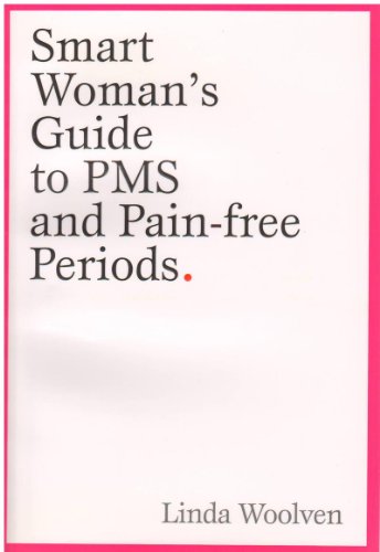 Beispielbild fr The Smart Woman's Guide to PMS and Pain-Free Periods zum Verkauf von Better World Books
