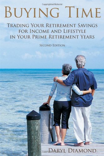 Stock image for Buying Time: Trading Your Retirement Savings for Income and Lifestyle in Your Prime Retirement Years for sale by SecondSale
